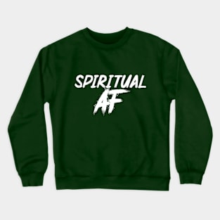 Spiritual AF – White Crewneck Sweatshirt